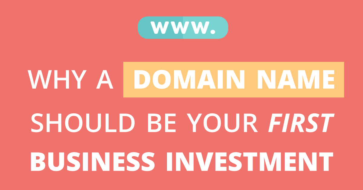 Why a Domain Name Should Be Your First Business Investment